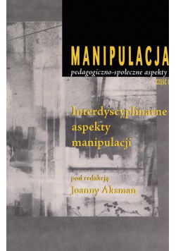 Manipulacja pedagogiczno społeczne aspekty Część I