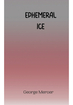 Ephemeral Ice