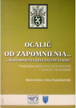 Ocalić od zapomnienia Wspomnienia Zesłańców Sybiru