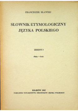 Słownik Etymologiczny Języka Polskiego zeszyt 3