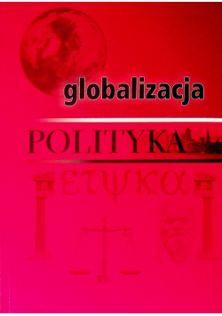 Globalizacja Polityka Etyka