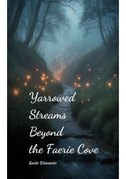 Yarrowed Streams Beyond the Faerie Cove