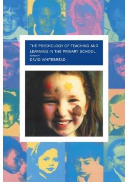 The Psychology of Teaching and Learning in the Primary School