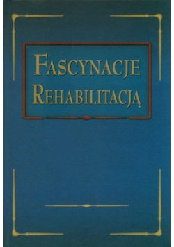 Fascynacje rehabilitacją