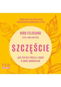 Szczęście. Jak żyć bez presji i dbać o swój... CD