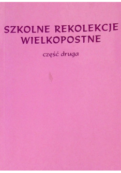 Szkolne rekolekcje wielkopostne Część 2
