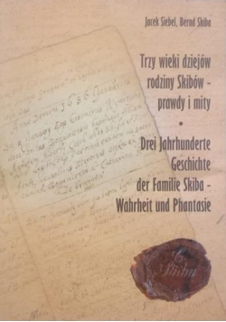 Trzy wieki dziejów rodziny Skibów  prawdy i mity