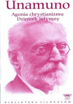 Biblioteka filozofów Tom 40 Agonia chrystianizmu dziennik intymny