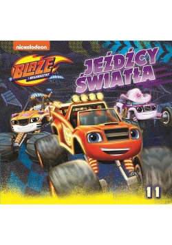 Blaze i megamaszyny 11 Jeźdźcy świata