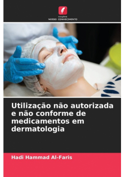 Utilização não autorizada e não conforme de medicamentos em dermatologia