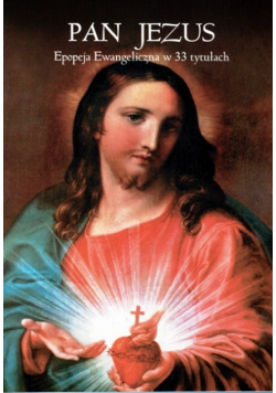 Pan Jezus Epopeja Ewangeliczna w 33 tytułach