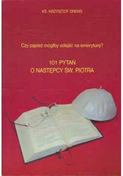 101 pytań o następcy św Piotra