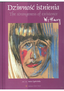Witkacy Dziwność istnienia  The strangeness of existence wersja polsko angielska