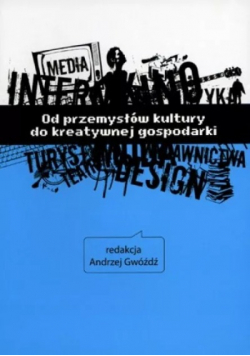 Od przemysłu kultury do kreatywnej gospodarki