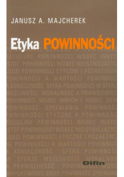 Majcherek Janusz A. - Etyka powinności