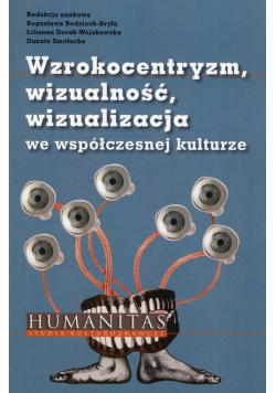 Wzrokocentryzm wizualność wizualizacja we współczesnej kulturze