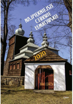 Kalendarz 2020 Najpiękniejsze cerkwie Łemkowskie