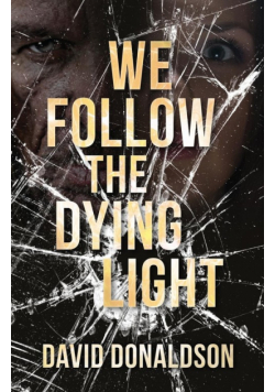 We Follow the Dying Light