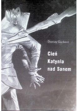 Cień Katynia nad Sanem