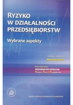 Ryzyko w działalności przedsiębiorstw Wybrane aspekty
