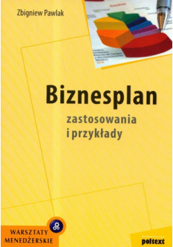 Pawlak Zbigniew - Biznesplan: Zastosowania i przykłady