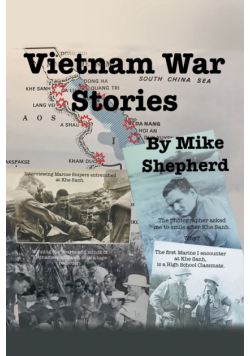 Vietnam War Stories by Air Force reporter Mike Shepherd