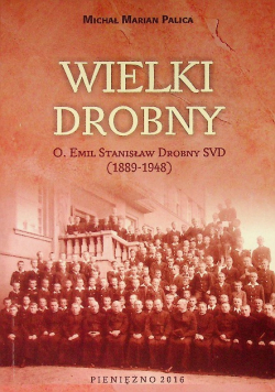 Wielki drobny O. Emil Stanisław Drobny SVD ( 1889 - 1948 )