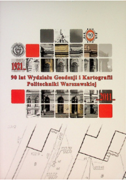 90 Lat Wydziału Geodezji I Kartografii Politechnik