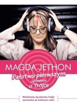 Państwu pierwszym opowiem o trójce
