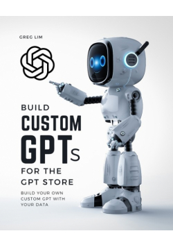 Build Custom GPTs for the GPT Store