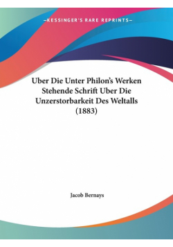 Uber Die Unter Philon's Werken Stehende Schrift Uber Die Unzerstorbarkeit Des Weltalls (1883)