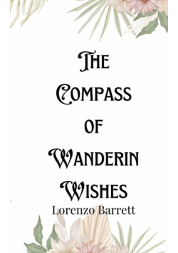 The Compass of Wandering Wishes