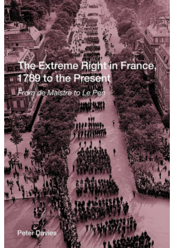 The Extreme Right in France, 1789 to the Present