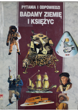 Pytania i odpowiedzi Badamy ziemię i księżyc
