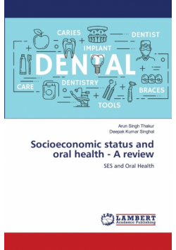 Socioeconomic status and oral health - A review