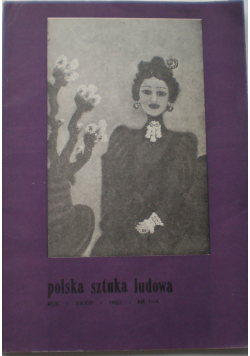 Polska sztuka ludowa Rok XXXVI Nr 1  4