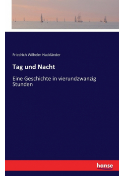 Tag und Nacht