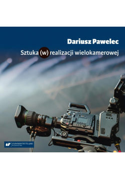 Sztuka (w) realizacji wielokamerowej