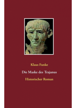 Die Maske des Trajanus