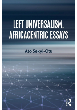 Left Universalism, Africacentric Essays