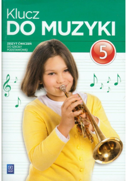 Klucz do muzyki 5 Zeszyt ćwiczeń