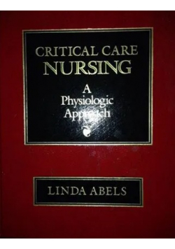 Critical Care Nursing A Physiologic Approach
