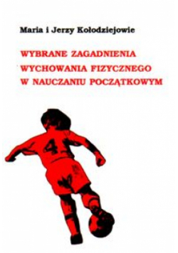 Wybrane zagadnienia wychowania fizycznego w nauczaniu początkowym