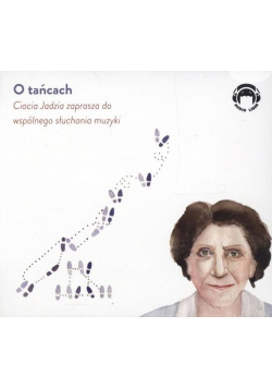 O tańcach Ciocia Jadzia zaprasza do wspólnego słuchania muzyki