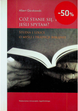 Cóż stanie się Panie jeśli spytam