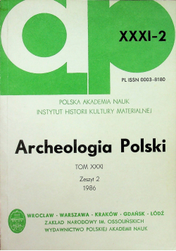 Archeologia Polski Tom XXXI Zeszyt 2