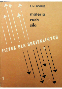 Fizyka dla dociekliwych Cz I Materia ruch siła