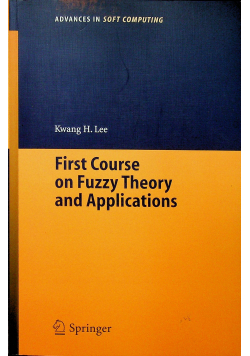 First Course on Fuzzy Theory and Applications