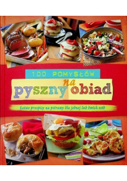 100 pomysłów na pyszny obiad