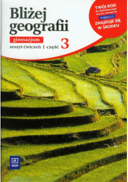 Bliżej geografii Zeszyt ćwiczeń Część 3